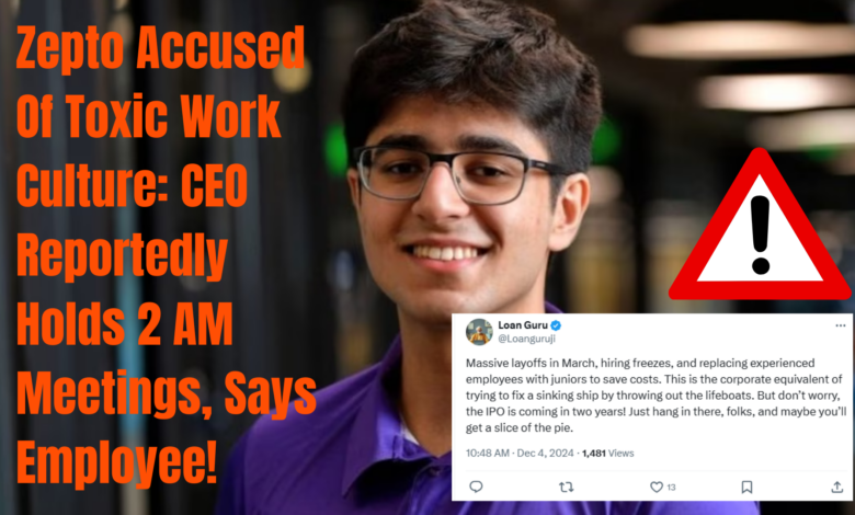 Zepto Accused Of Toxic Work Culture: CEO Reportedly Holds 2 AM Meetings, Says Employee!